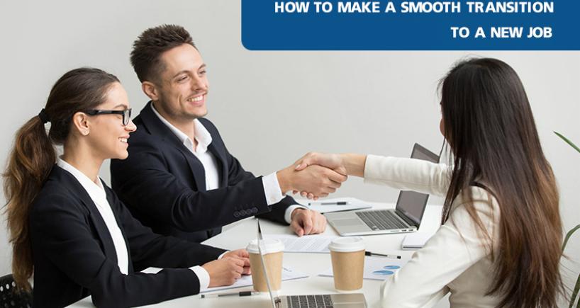 How To Make A Smooth Transition To A New Job