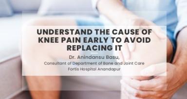 Understand The Cause of Knee Pain Early To Avoid Replacing It